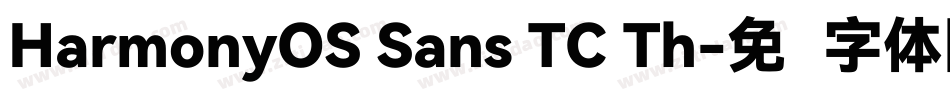 HarmonyOS Sans TC Th字体转换